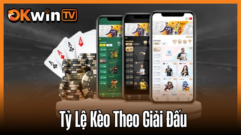 Kèo Bóng Đá Chuẩn OKWIN TV - Tỷ Lệ Kèo Theo Giải Đấu