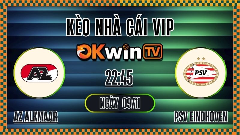 Kèo Nhà Cái AZ Alkmaar vs PSV Eindhoven – Soi Kèo Eredivisie 09/11/2025
