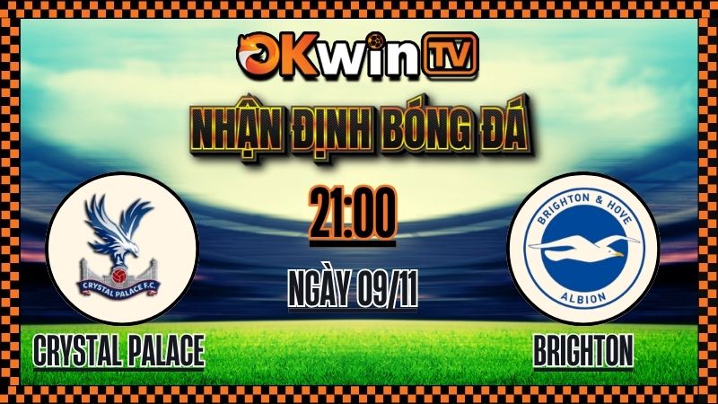 Nhận Định Crystal Palace vs Brighton – 21:00 Ngày 9/11/2025: M23 Derby Nảy Lửa Tại Premier League